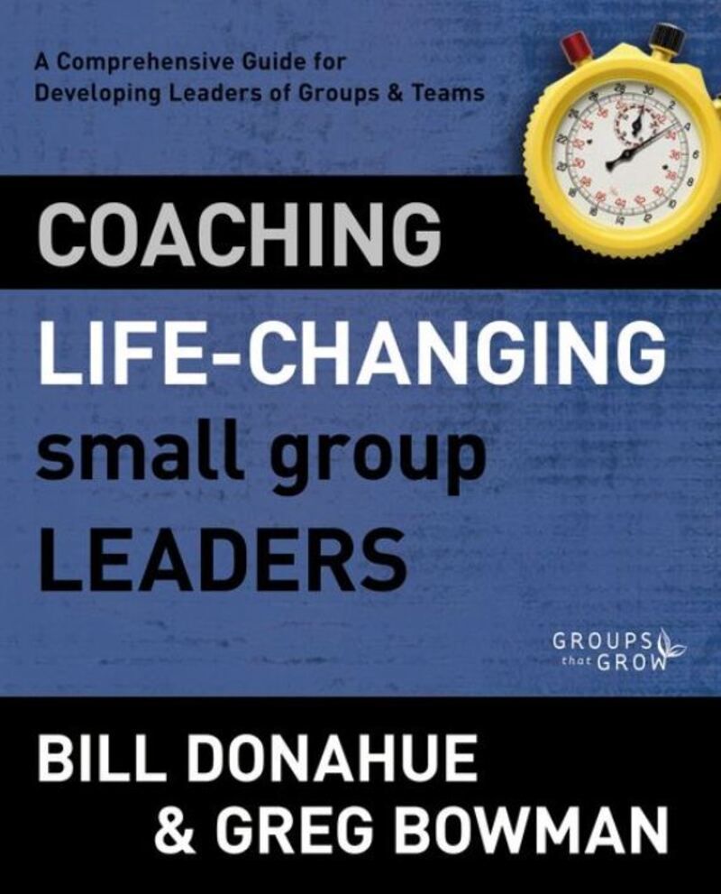 Coaching Life-Changing Small Group Leaders