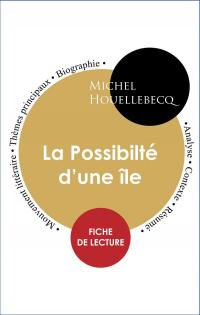 Étude intégrale : La Possibilité d'une île (fiche de lecture, analyse et résumé)