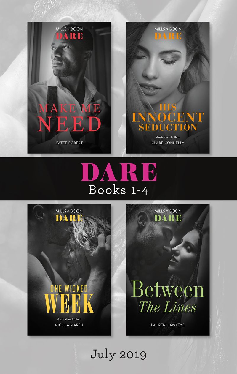 Dare Box Set July 2019/Make Me Need/His Innocent Seduction/One Wicked Week/Between the Lines