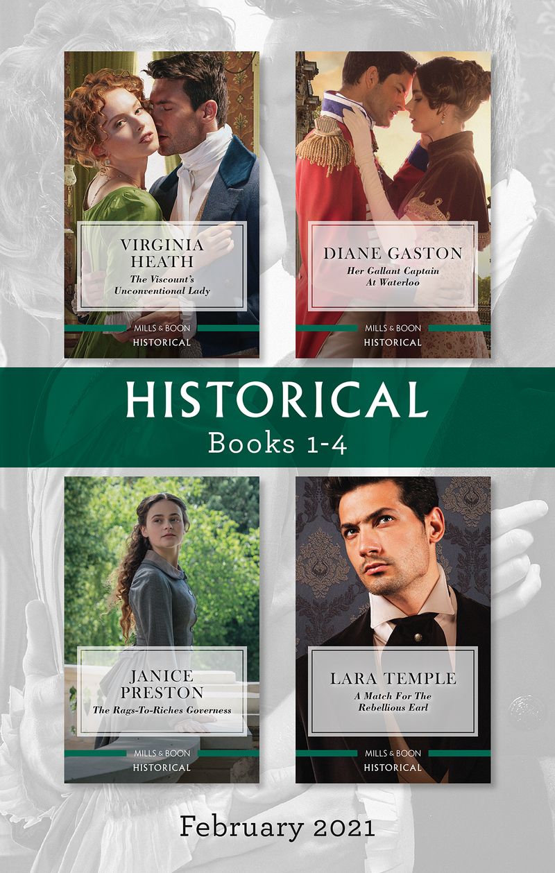 Historical Box Set Feb 2021/The Viscount's Unconventional Lady/Her Gallant Captain at Waterloo/The Rags-to-Riches Governess/A Match for th