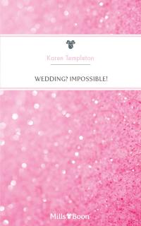 Wedding? Impossible!