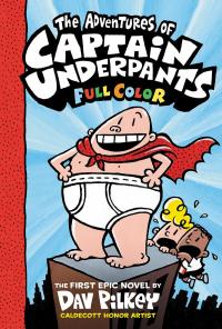 The Adventures of Captain Underpants: Color Edition (Captain Underpants #1)