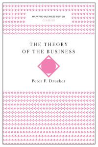 The Theory of the Business (Harvard Business Review Classics)