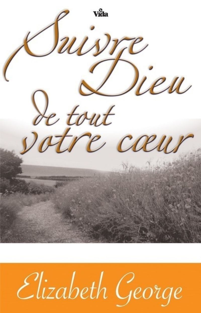 Suivre Dieu de tout votre coeur