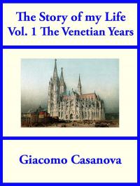 The Story of my Life Vol 1: The Venetian Years