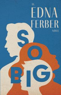 So Big - An Edna Ferber Novel