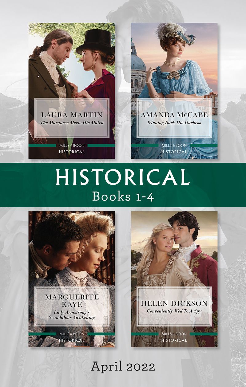 Historical Box Set April 2022/The Marquess Meets His Match/Winning Back His Duchess/Lady Armstrong's Scandalous Awakening/Conveniently Wed to a