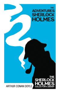 The Adventures of Sherlock Holmes - The Sherlock Holmes Collector's Library