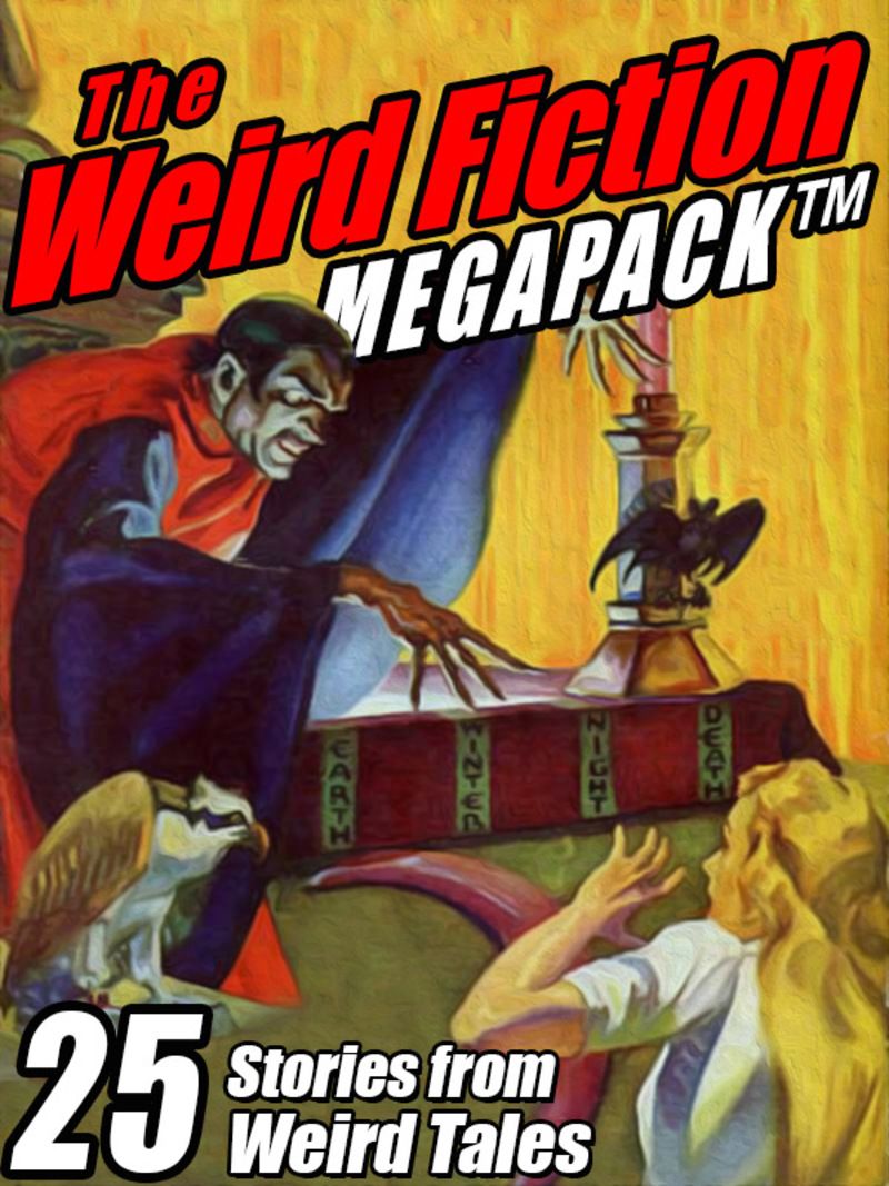 The Weird Fiction MEGAPACK ®