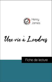 Analyse de l'œuvre : Une vie à Londres (résumé et fiche de lecture plébiscités par les enseignants sur fichedelecture.fr)