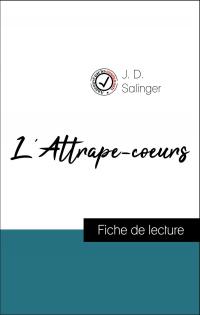 Analyse de l'œuvre : L'Attrape-coeurs (résumé et fiche de lecture plébiscités par les enseignants sur fichedelecture.fr)