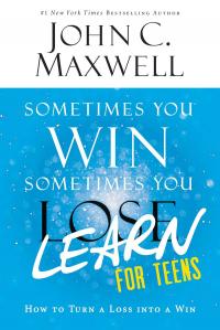 Sometimes You Win--Sometimes You Learn for Teens