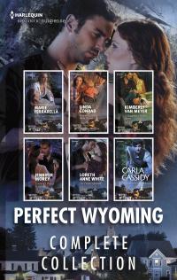 Perfect Wyoming Complete Collection/Special Agent's Perfect Cover/Rancher's Perfect Baby Rescue/A Daughter's Perfect Secret/Lawman'