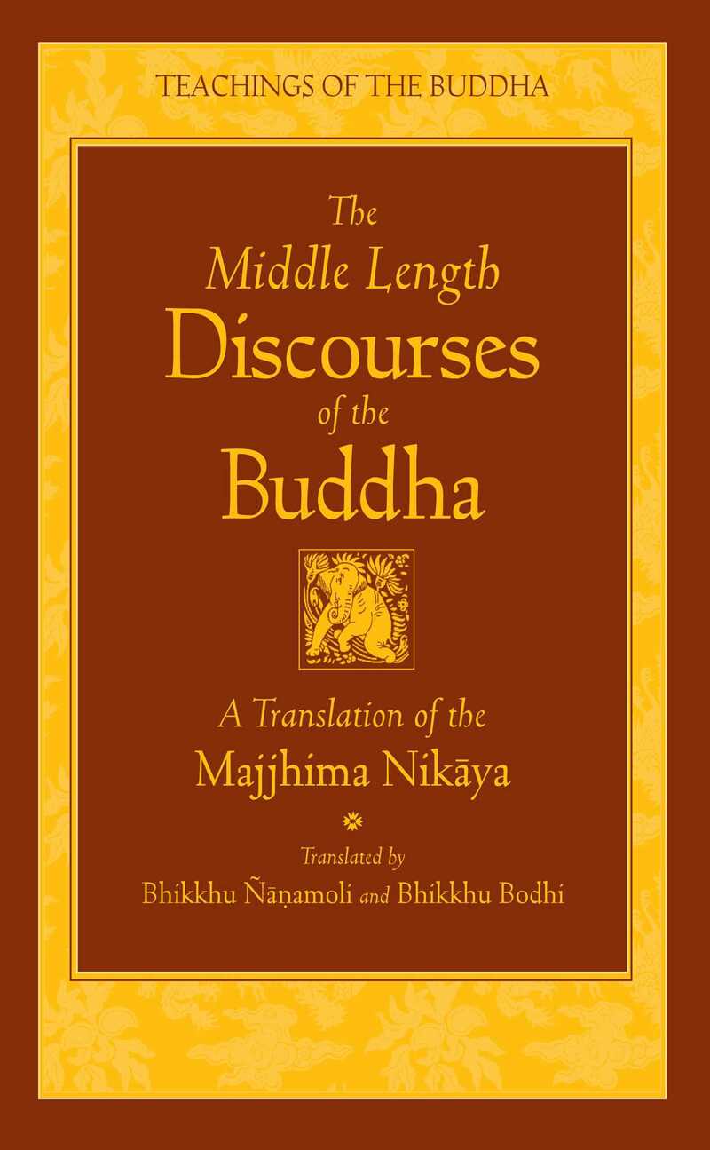 The Middle Length Discourses of the Buddha