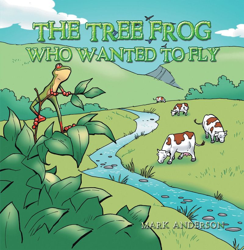 The Tree Frog Who Wanted to Fly