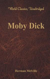 Moby Dick (World Classics, Unabridged)