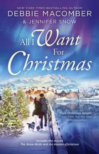 All I Want For Christmas/The Snow Bride/An Alaskan Christmas