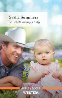 The Rebel Cowboy's Baby