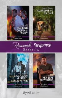 Suspense Box Set April 2022/Stalking Colton's Family/Guardian K-9 on Call/Cavanaugh Justice