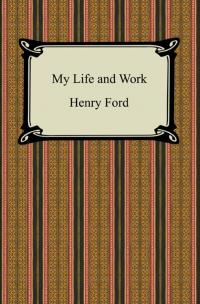 My Life and Work (The Autobiography of Henry Ford)