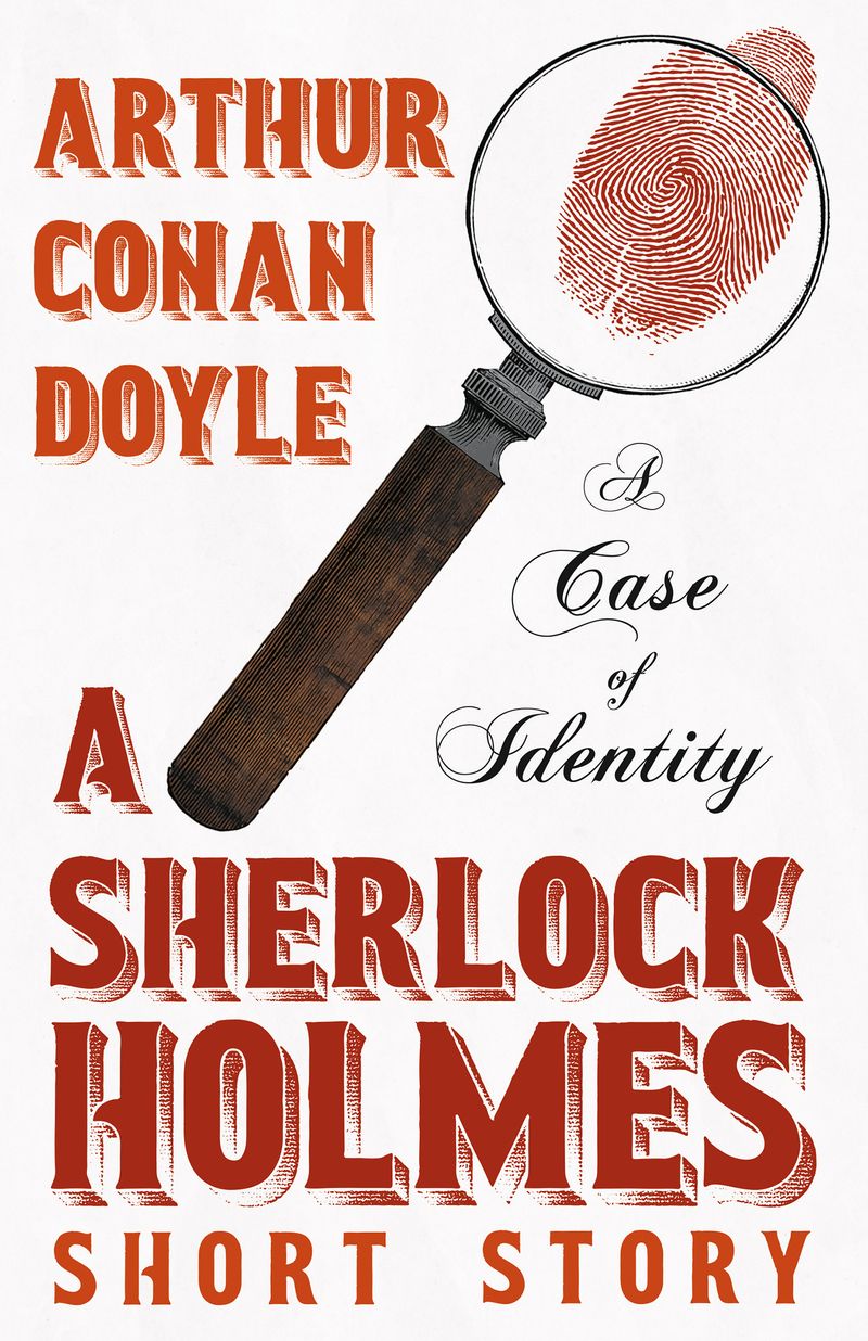 A Case of Identity - A Sherlock Holmes Short Story