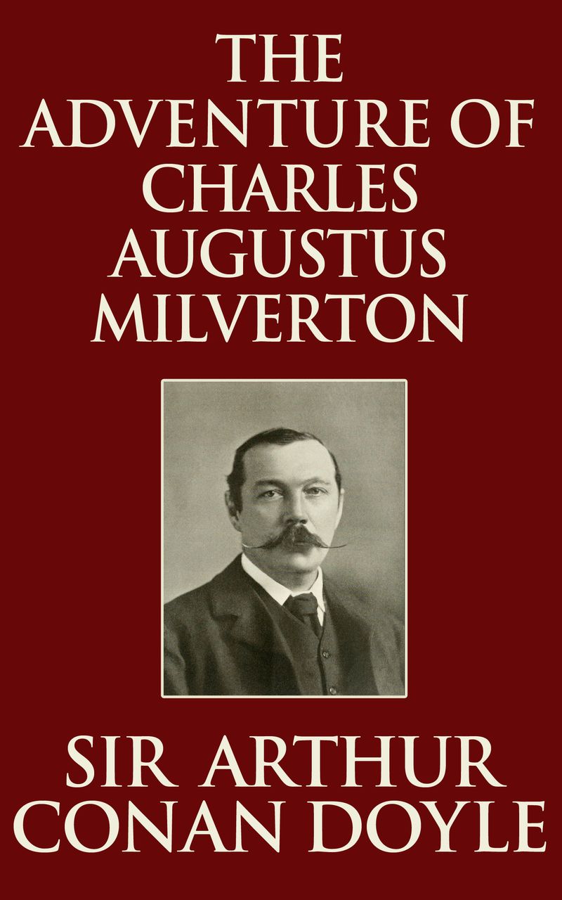 The Adventure of Charles Augustus Milverton