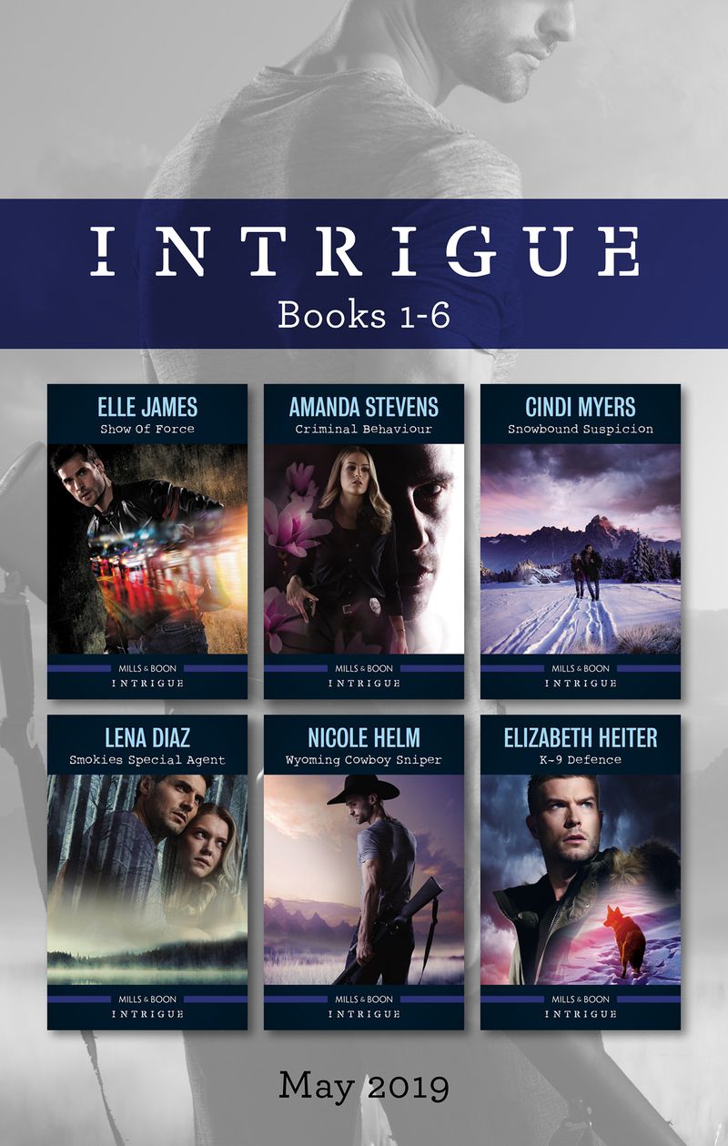 Intrigue Box Set 1-6/Show of Force/Criminal Behaviour/Snowbound Suspicion/Smokies Special Agent/Wyoming Cowboy Sniper/K-9 Defence