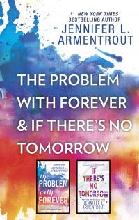 The Problem with Forever & If There's No Tomorrow