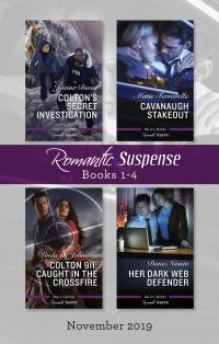 Romantic Suspense Box Set 1-4 Nov 2019/Colton's Secret Investigation/Cavanaugh Stakeout/Colton 911 - Caught in the Crossfire/H