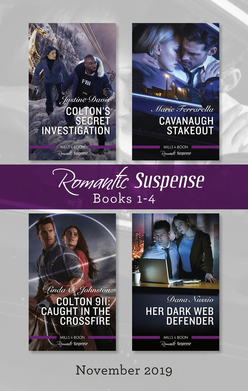 Romantic Suspense Box Set 1-4 Nov 2019/Colton's Secret Investigation/Cavanaugh Stakeout/Colton 911 - Caught in the Crossfire/H