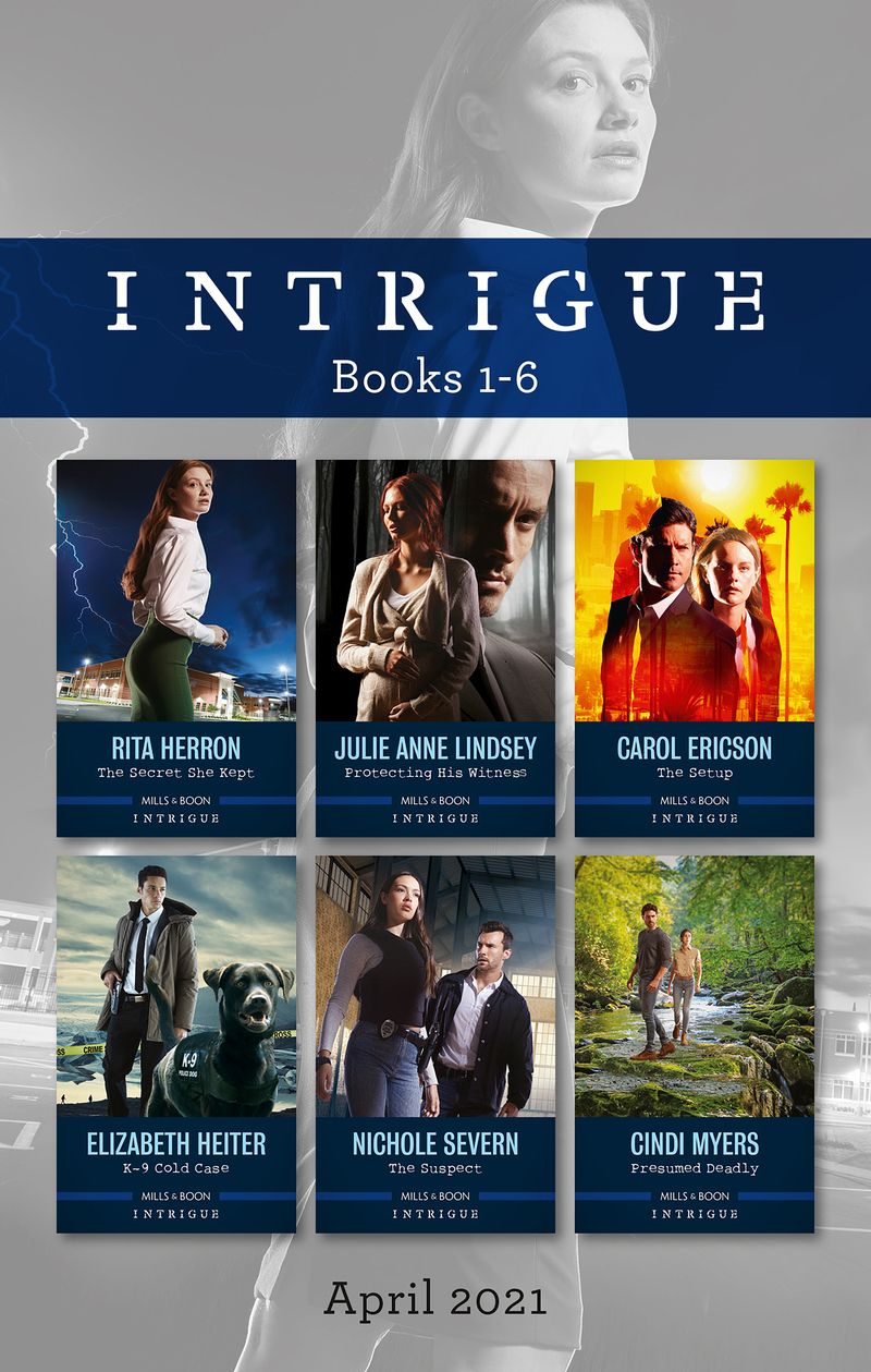 Intrigue Box Set Apr 2021/The Secret She Kept/Protecting His Witness/The Setup/K-9 Cold Case/The Suspect/Presumed Deadly