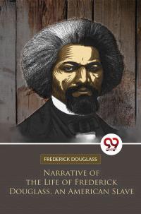 Narrative of the Life of Frederick Douglass, an American Slave