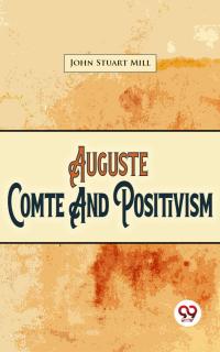 Auguste Comte And Positivism