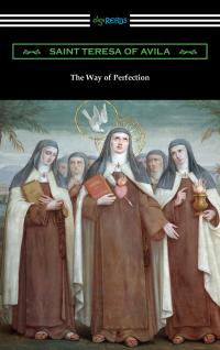 The Way of Perfection (Translated by Rev. John Dalton)