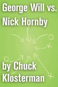 George Will vs. Nick Hornby