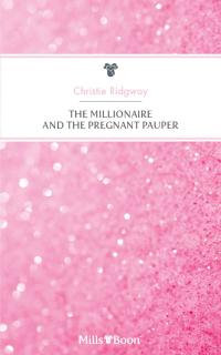 The Millionaire And The Pregnant Pauper