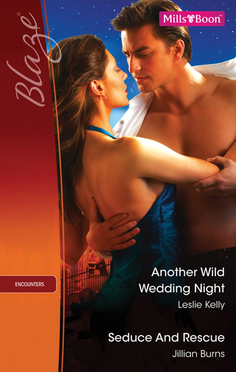 Another Wild Wedding Night/Seduce And Rescue