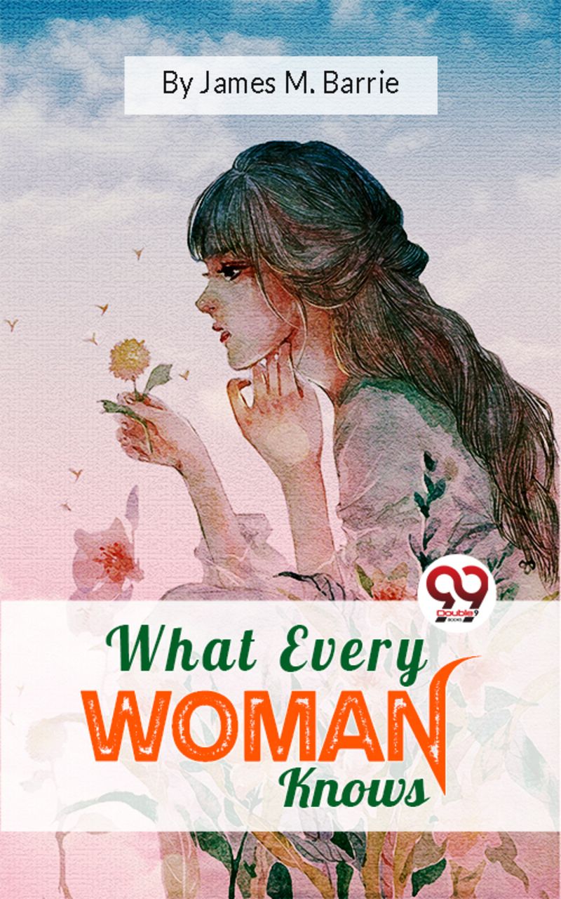 What Every Woman Knows