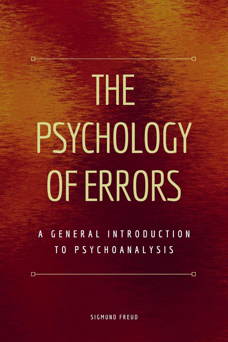 The Psychology of Errors