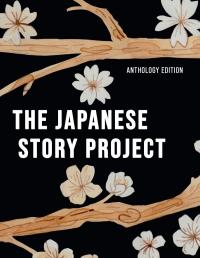 The Japanese Story Project Anthology