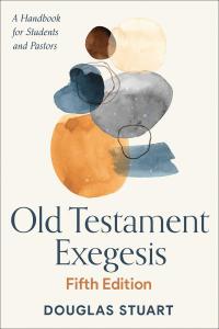 Old Testament Exegesis, Fifth Edition