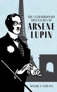 The Extraordinary Adventures of Arsène Lupin, Gentleman-Burglar