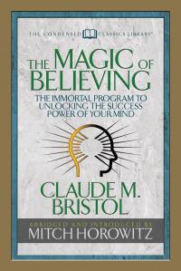 The Magic of Believing (Condensed Classics)