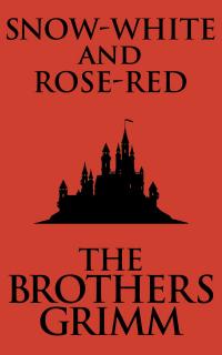 Snow-White and Rose-Red