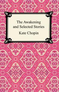 The Awakening and Selected Stories