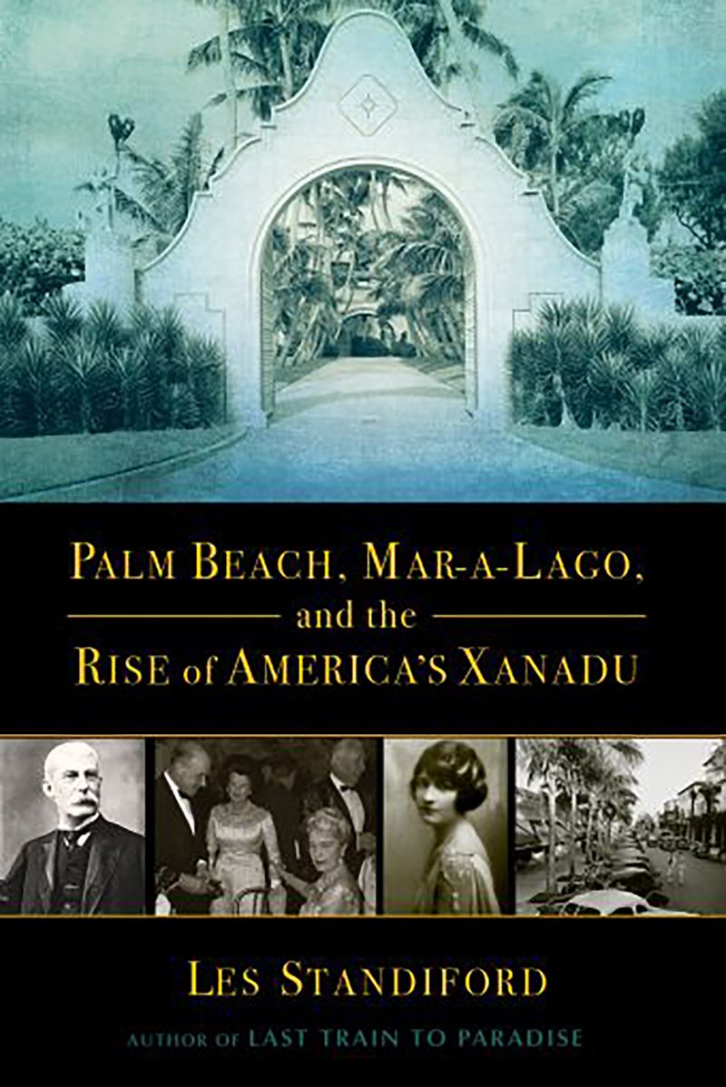 Palm Beach, Mar-a-Lago, and the Rise of America's Xanadu