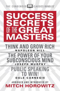 Success Secrets of the Great Masters (Condensed Classics)