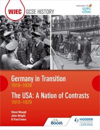 CBAC TGAU HANES Yr Almaen mewn Cyfnod o Newid 1919–1939 ac UDA: Gwlad Gwahaniaethau 1910–1929 (WJEC GCSE Germany in Transition 1919-1939 and The USA A Nation of Contrasts 1910-1929 Welsh-language edition)