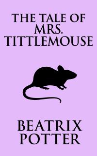 The Tale of Mrs. Tittlemouse