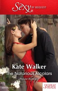The Notorious Alcolars/The Twelve-Month Mistress/The Spaniard's Inconvenient Wife/Bound By Blackmail